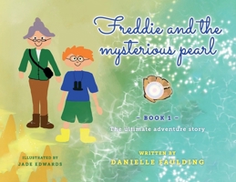 Freddie and the Mysterious Pearl: The ultimate adventure story 1399989162 Book Cover