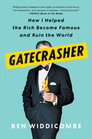 Gatecrasher: How I Helped the Rich Become Famous and Ruin the World 1982128844 Book Cover