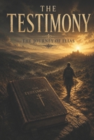 The Testimoney: The Journey of Elias B0H14R2Q7T Book Cover