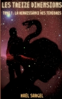 Les Treize Dimensions - Tome 1: La Renaissance des Ténèbres 2322461881 Book Cover