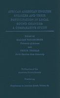 African American English Speakers and Their Participation in Local Sound Changes: A Comparative Study (Volume 84) 0822367327 Book Cover