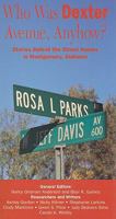 Who Was Dexter Avenue, Anyhow?: Stories Behind the Street Names in Montgomery, Alabama 1881320820 Book Cover