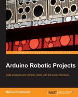 Arduino Robotic Projects 1783989823 Book Cover