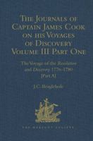 The Journals of Captain James Cook on his Voyages of Discovery: Volume III, Part I: The Voyage of the Resolution and Discovery 1776-1780 1472453255 Book Cover