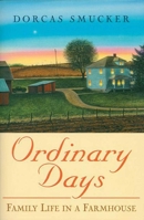 Ordinary Days: Family Life in a Farmhouse 1561485225 Book Cover