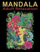 MANDALA ADULT RELAXATION: 50 mandala / mandala coloring book for adults / size 8,5x11 B088BLHDYV Book Cover