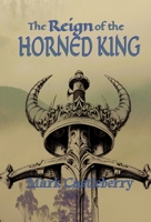 The Reign Of The Horned King B0GTZVX5V5 Book Cover