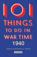 101 Things to Do in Wartime, 1940 0713490578 Book Cover
