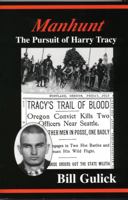 Manhunt: The Pursuit of Harry Tracy 0870043927 Book Cover