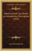 What Is Social Case Work: An Introductory Description (Poverty, U.S.A.: the historical record) 1015945848 Book Cover