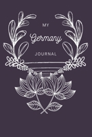 My Germany Journal: A Guided Travel Journal. 6 x 9 Vacation Diary With Prompts, Packing List, And Other Helpful Tools. Great Travel Book For Adults, Kids, And Teens. 1691081396 Book Cover