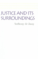 Justice and Its Surroundings 0865979774 Book Cover