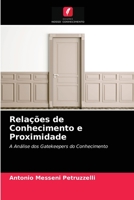 Relações de Conhecimento e Proximidade: A Análise dos Gatekeepers do Conhecimento 620353773X Book Cover