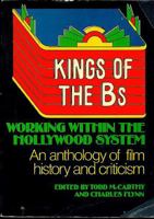 Kings of the Bs: Working Within the Hollywood System 0525140905 Book Cover