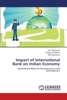 Impact of International Bank on Indian Economy: International Bank for Reconstruction and Development 3843350205 Book Cover