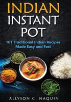 Indian Instant Pot: 101 Traditional Indian recipes made Easy and Fast 8831351044 Book Cover