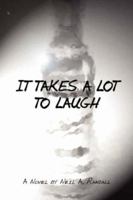 It Takes A Lot To Laugh 1425965830 Book Cover