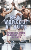 Best Workout at Home: Perfect Body Alteration in 85 Days B09SP4KPZK Book Cover