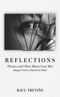 Reflections: (Poems and Other Blasts from Me) Images From a Shattered Mind B0FLTSR6PK Book Cover