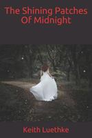 The Shining Patches Of Midnight 1095092219 Book Cover