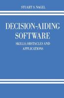 Decision-Aiding Software: Skills, Obstacles and Applications 1349116599 Book Cover