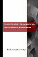 Content, Consciousness, and Perception: Essays in Contemporary Philosophy of Mind 1847187757 Book Cover