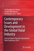Contemporary Issues and Development in the Global Halal Industry: Selected Papers from the International Halal Conference 2014 9811014507 Book Cover