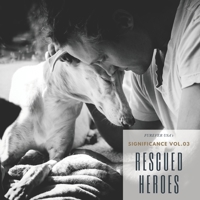 Rescued Heroes : Significance : Vol. 03 B096TRXKH3 Book Cover