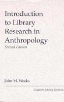 Introduction to Library Research in Anthropology (Westview Guides to Library Research) 0813390036 Book Cover