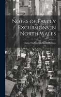 Notes of Family Excursions in North Wales 1020295600 Book Cover