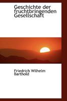 Geschichte der Fruchtbringenden Gesellschaft 1018250379 Book Cover