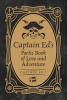 Captain Ed's Poetic Book of Love and Adventure B0CWJHQDL2 Book Cover