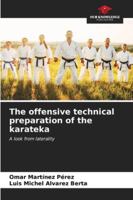 The offensive technical preparation of the karateka 6207181530 Book Cover