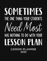 Lesson Planner 2020: Weekly and Monthly Lesson Organizer for Student Teachers with Motivational Saying on Cover - Teacher Agenda for Class Planning and Organizing - Week to Week Overview of Curriculum 1673659292 Book Cover