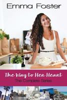 The Way to Her Heart: The Complete Series 1523246456 Book Cover