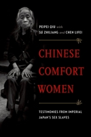 Chinese Comfort Women: Testimonies from Imperial Japan's Sex Slaves 0199373892 Book Cover