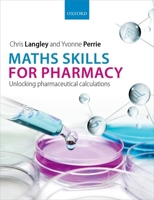 Maths Skills for Pharmacy: Unlocking Pharmaceutical Calculations 019968071X Book Cover