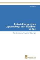 Entwicklung eines Laparoskops mit flexibler Spitze 3838129180 Book Cover