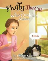 Fluffy, The Cat Who Couldn't Meow 0991527232 Book Cover