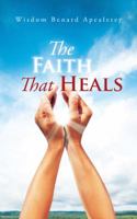 The Faith That Heals 1482807416 Book Cover