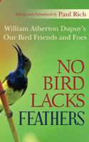 No Bird Lacks Feathers: William Atherton Dupuy's Our Bird Friends and Foes 1935907042 Book Cover