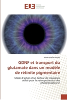 Gdnf Et Transport Du Glutamate Dans Un Moda]le de Ra(c)Tinite Pigmentaire 6131557950 Book Cover