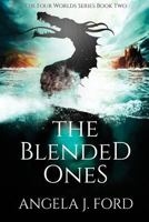 The Blended Ones 1534632867 Book Cover