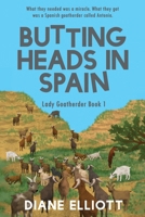 Butting Heads in Spain: Lady Goatherder 1922476560 Book Cover