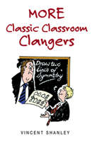 More Classic Classroom Clangers 1861059574 Book Cover
