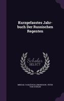 Kurzgefasstes Jahr-Buch Der Russischen Regenten 1272959139 Book Cover