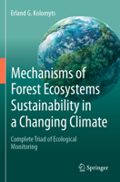Mechanisms of Forest Ecosystems Sustainability in a Changing Climate : Complete Triad of Ecological Monitoring 3031646819 Book Cover