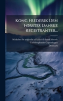 Kong Frederik Den FÃ, rstes Danske Registranter... (Danish Edition) 1024622460 Book Cover