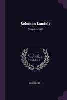 Solomon Landolt: Charakterbild 1378499506 Book Cover