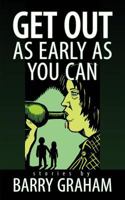 Get Out as Early as You Can 1913452042 Book Cover